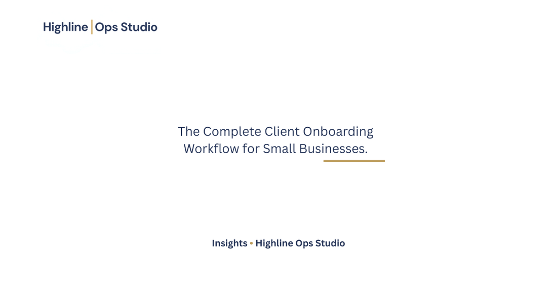 The Complete Client Onboarding Workflow for Small Businesses